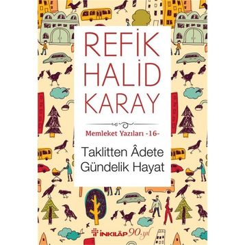 Taklitten Adete Gündelik Hayat - refik halit karay
