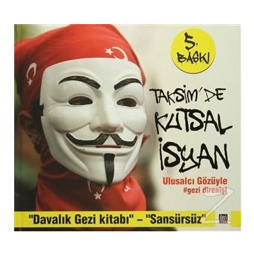 TAKSIMDE KUTSAL İSYAN ULUSALCI GÖZÜYLE GEZI DIRENIŞI - KOLEKTIF