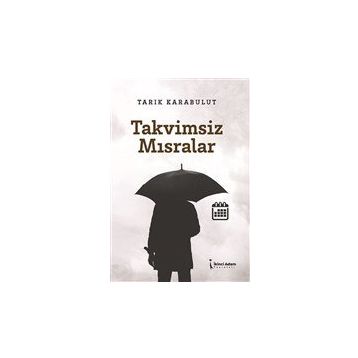 Takvimsiz Mısralar - Tarık Karabulut