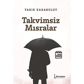 Takvimsiz Mısralar - Tarık Karabulut