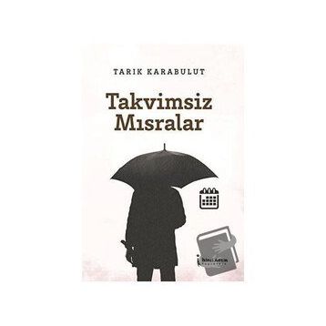 Takvimsiz Mısralar - Tarık Karabulut