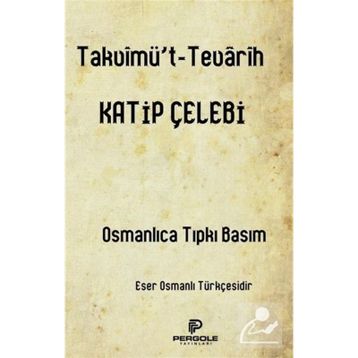 TAKVİMÜ'T-TEVARIH - KATIP ÇELEBİ
