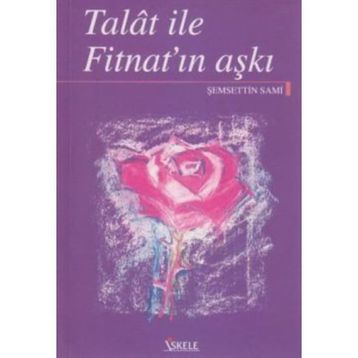 TALAT ILE FİTNAT'IN AŞKI - ŞEMSEDDİN SAMI