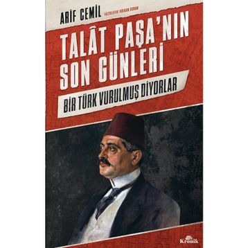 Talat Paşa'nın Son Günleri - Arif Cemil