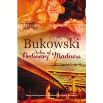 Tales Of Ordinary Madness - Charles Bukowski