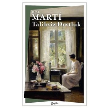 Talihsiz Dostluk - Jose Marti