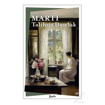 Talihsiz Dostluk - Jose Marti