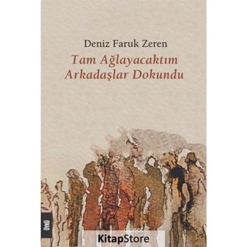 Tam Ağlayacaktım Arkadaşlar Dokundu - Deniz Faruk Zeren