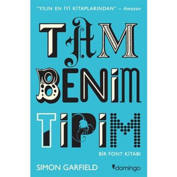 Tam Benim Tipim Bir Font Kitabı - Simon Garfield