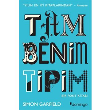Tam Benim Tipim Bir Font Kitabı - Simon Garfield