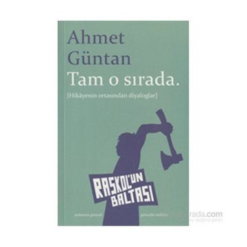 Tam O Sırada (Hikâyenin Ortasından Diyaloglar)-Ahmet Güntan