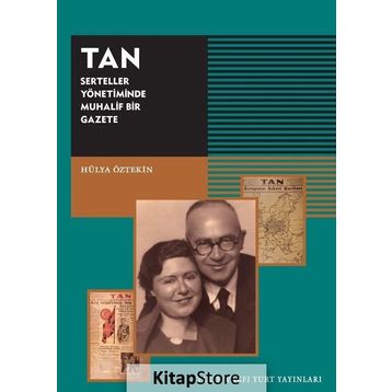 TAN - Serteller Yönetiminde Muhalif Bir Gazete - Hülya Öztekin