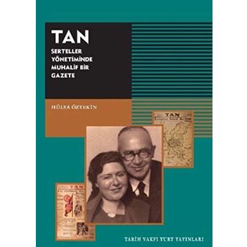 TAN - Serteller Yönetiminde Muhalif Bir Gazete - Hülya Öztekin