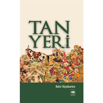 TAN YERI - BEKIR BÜYÜKARKIN