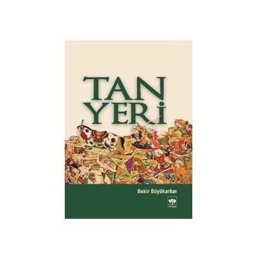 TAN YERI - BEKIR BÜYÜKARKIN
