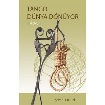 Tango Dünya Dönüyor İki Oyun - Şenol Tiryaki