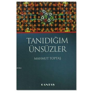 Tanıdığım Ünsüzler - Mahmut Toptaş