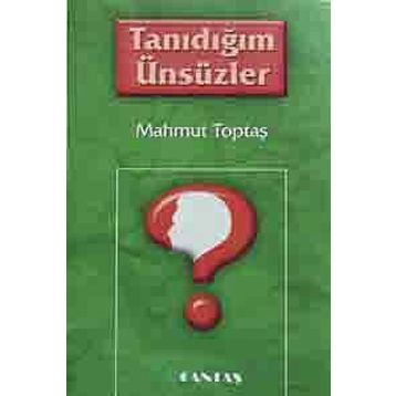 Tanıdığım Ünsüzler - Mahmut Toptaş