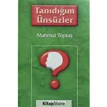 Tanıdığım Ünsüzler - Mahmut Toptaş