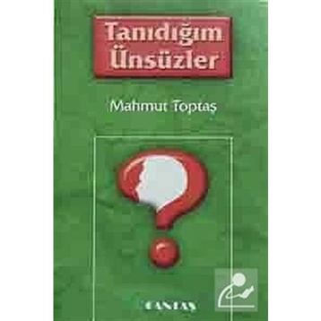 Tanıdığım Ünsüzler - Mahmut Toptaş