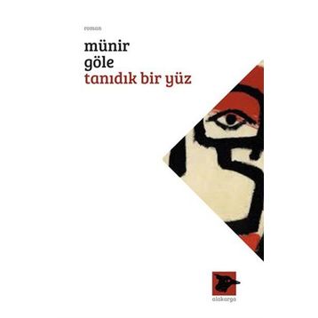 Tanıdık Bir Yüz - Münir Göle
