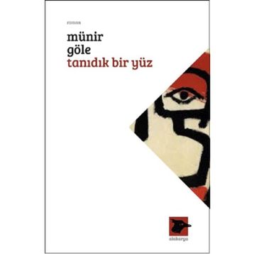 Tanıdık Bir Yüz - Münir Göle