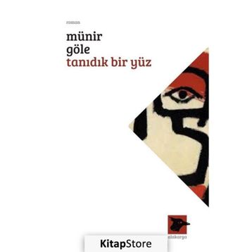 Tanıdık Bir Yüz - Münir Göle