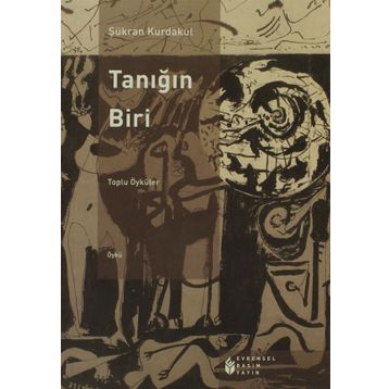 TANIĞIN BIRI TOPLU ÖYKÜLER - ŞÜKRAN KURDAKUL
