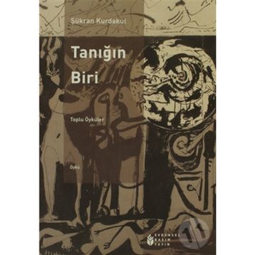 TANIĞIN BIRI TOPLU ÖYKÜLER - ŞÜKRAN KURDAKUL