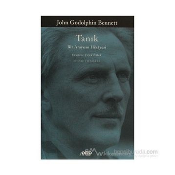 TANIK BIR ARAYIŞIN HIKÂYESI - JOHN GODOLPHIN BENNETT