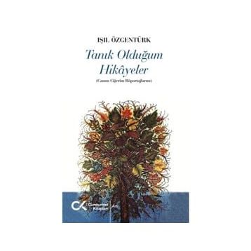Tanık Olduğum Hikayeler - Işıl Özgentürk