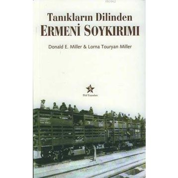 Tanıkların Dilinden Ermeni Soykırımı - Donald E. Miller Lorna Touryan Miller