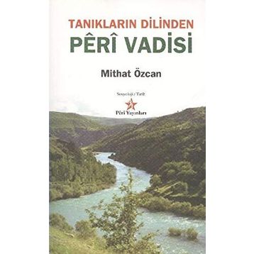 TANIKLARIN DILINDEN PERI VADISI - MITHAT ÖZCAN