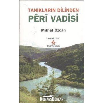 TANIKLARIN DILINDEN PERI VADISI - MITHAT ÖZCAN