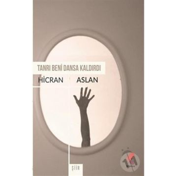 Tanrı Beni Dansa Kaldırdı - Hicran Aslan