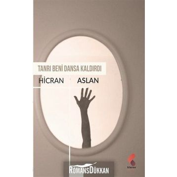 Tanrı Beni Dansa Kaldırdı - Hicran Aslan