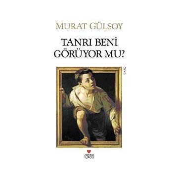 TANRI BENI GÖRÜYOR MU? - MURAT GÜLSOY
