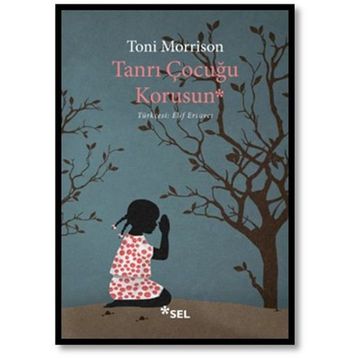 Tanrı Çocuğu Korusun - Toni Morrison