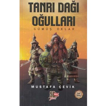 Tanrı Dağı Okulları-Gümüş Oklar - Mustafa Çevik