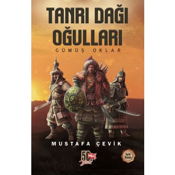 Tanrı Dağı Okulları-Gümüş Oklar - Mustafa Çevik