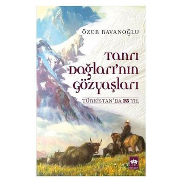 Tanrı Dağları’nın Gözyaşları - Özer Ravanoğlu