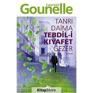 Tanrı Daima Tebdil-i Kıyafet Gezer - Laurent Gounelle