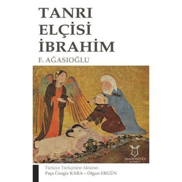 Tanrı Elçisi İbrahim - F. Ağasıoğlu