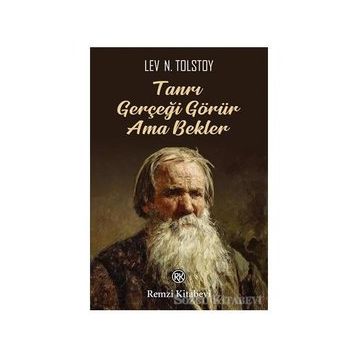 Tanrı Gerçeği Görür Ama Bekler - Lev N. Tolstoy