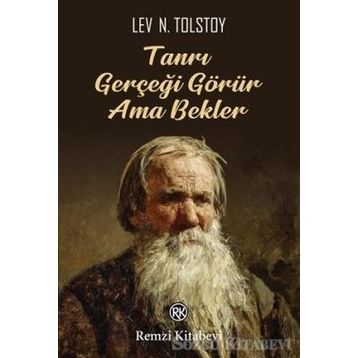 Tanrı Gerçeği Görür Ama Bekler - Lev N. Tolstoy
