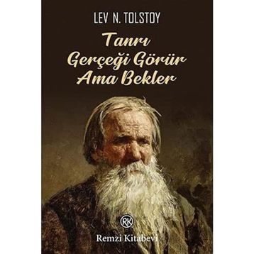 Tanrı Gerçeği Görür Ama Bekler - Lev Nikolayeviç Tolstoy