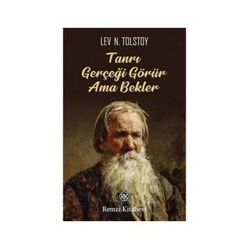 Tanrı Gerçeği Görür Ama Bekler - Lev Nikolayeviç Tolstoy