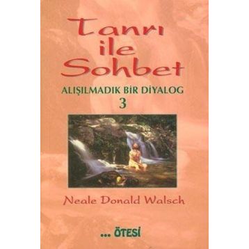 TANRI İLE SOHBET 3 ALIŞILMADIK BIR DIYALOG - NEALAE DONALD WALSCH
