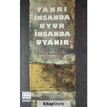 TANRI İNSANDA UYUR İNSANDA UYANIR - GENEL
