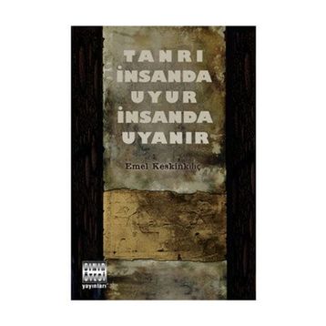 TANRI İNSANDA UYUR İNSANDA UYANIR - GENEL